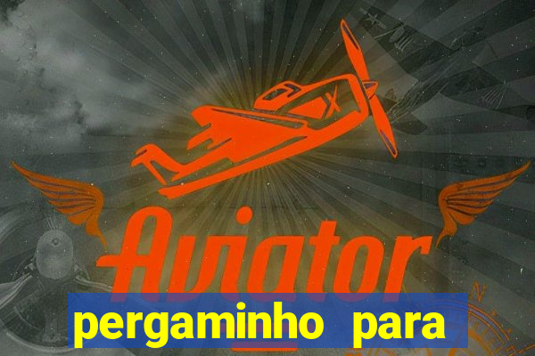 pergaminho para escrever dentro